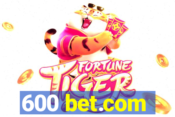 600 bet.com