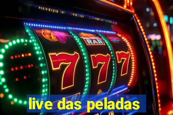 live das peladas