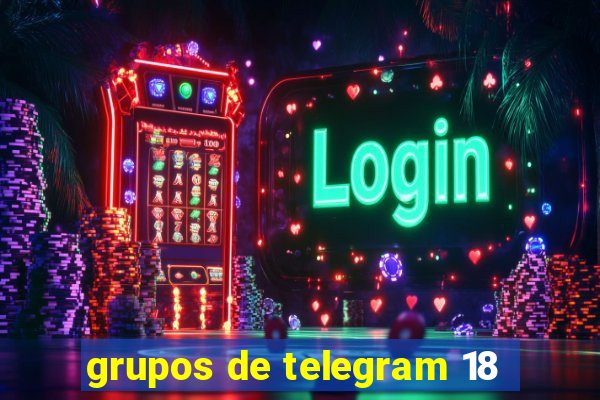 grupos de telegram 18