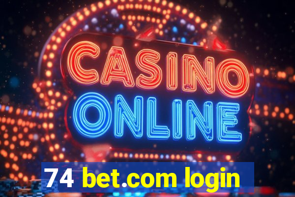 74 bet.com login