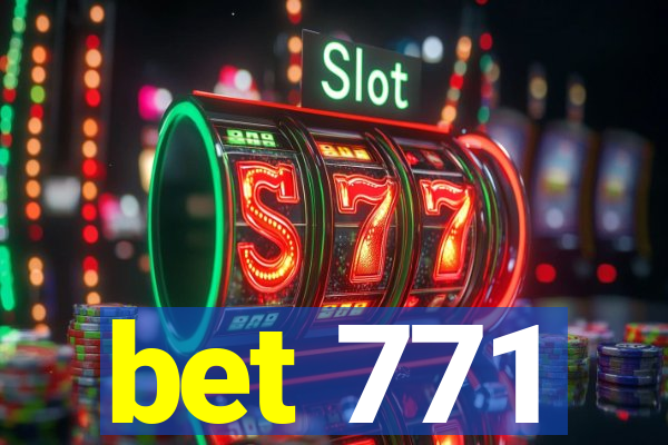 bet 771