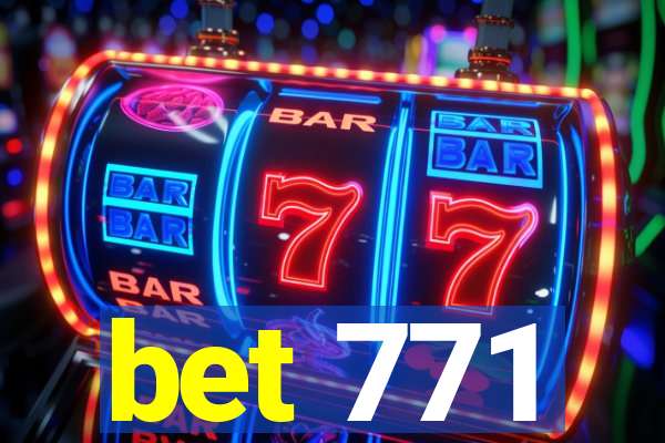 bet 771