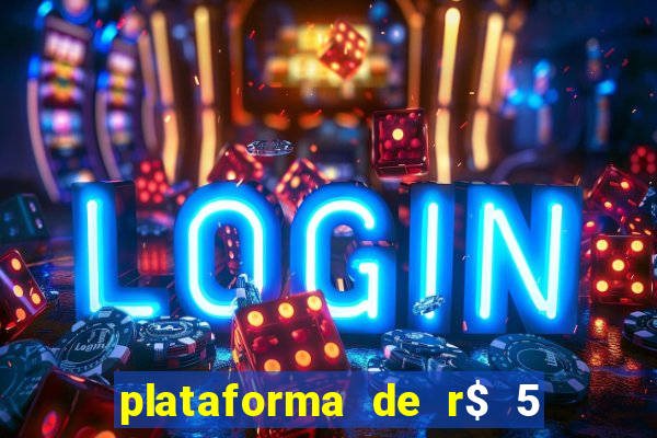 plataforma de r$ 5 para jogar