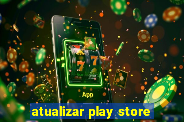 atualizar play store