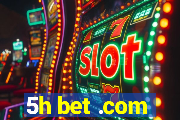 5h bet .com