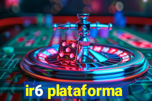 ir6 plataforma