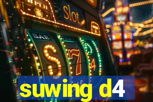 suwing d4