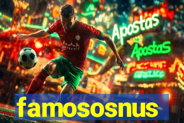 famososnus