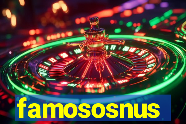 famososnus