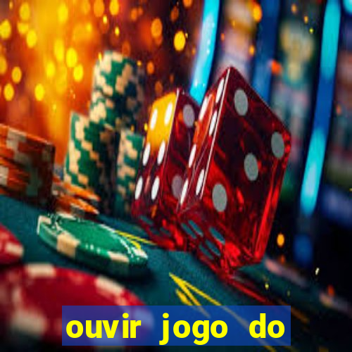 ouvir jogo do vasco ao vivo