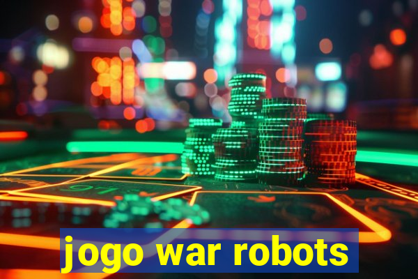 jogo war robots