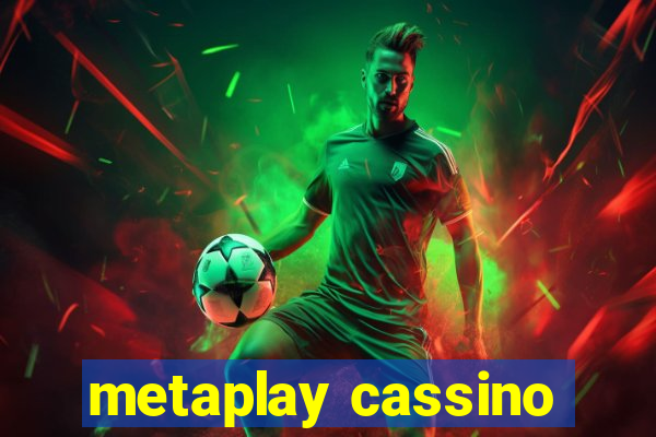 metaplay cassino