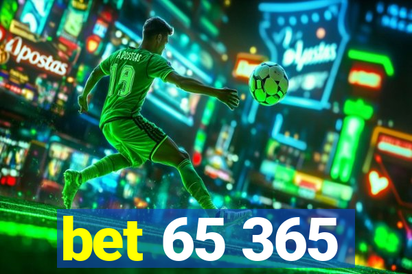 bet 65 365