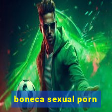 boneca sexual porn