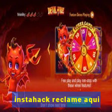 instahack reclame aqui