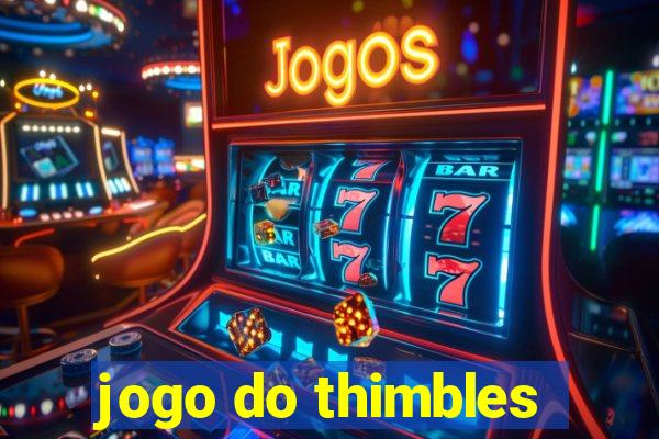 jogo do thimbles