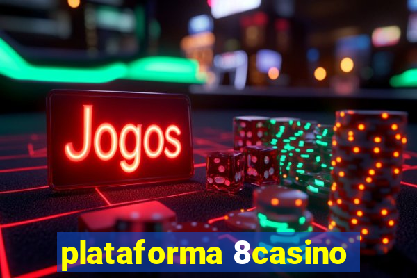 plataforma 8casino