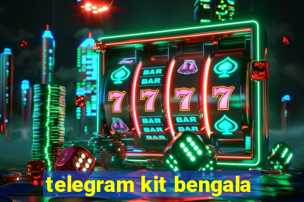 telegram kit bengala