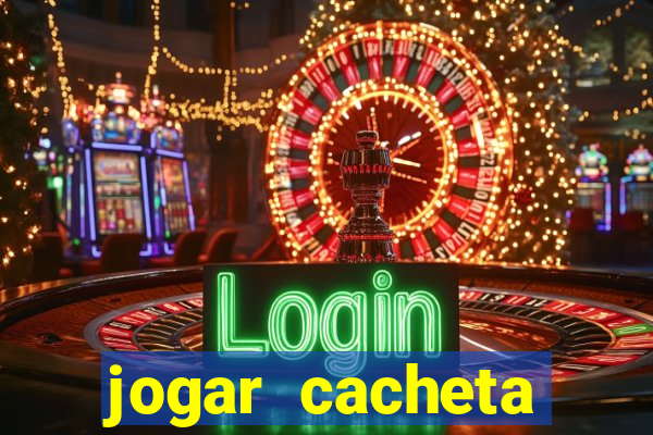 jogar cacheta online valendo dinheiro