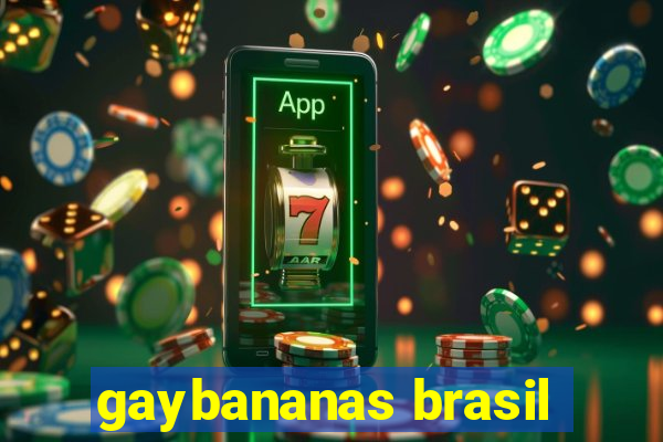 gaybananas brasil