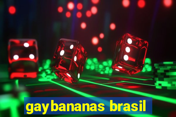 gaybananas brasil