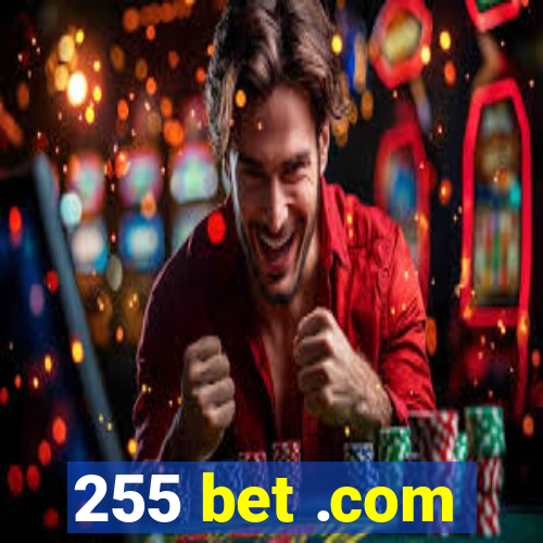 255 bet .com