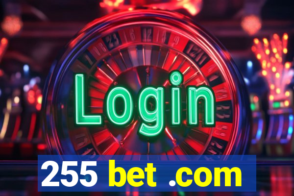 255 bet .com