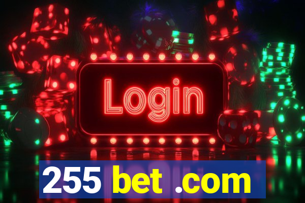 255 bet .com