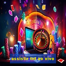 assistir tnt ao vivo