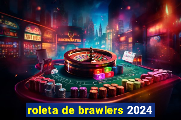 roleta de brawlers 2024