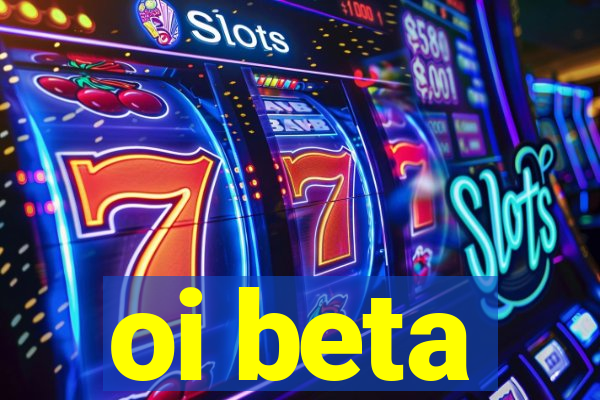 oi beta