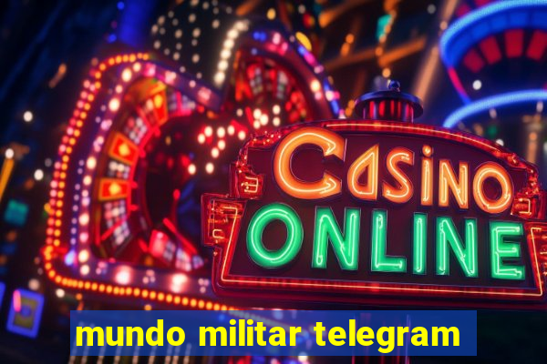 mundo militar telegram