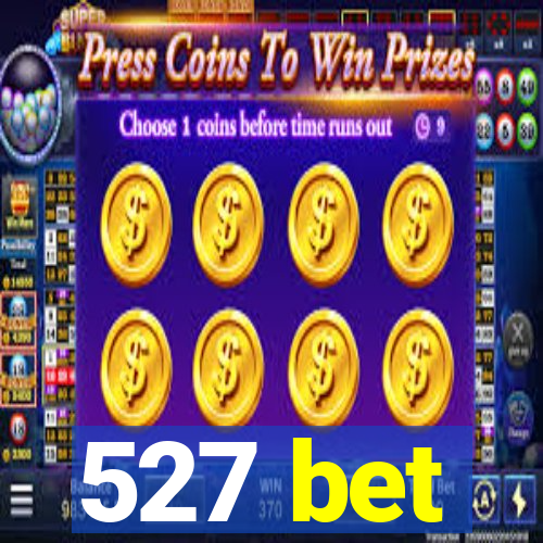 527 bet