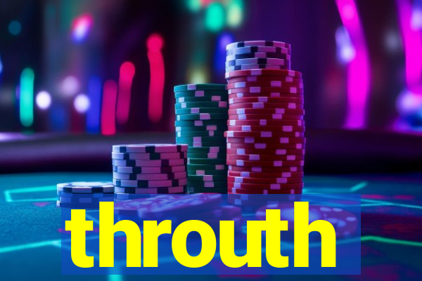 throuth