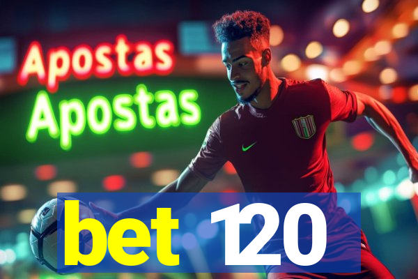 bet 120