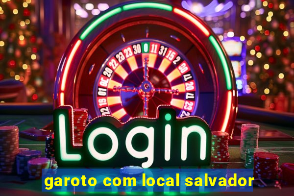 garoto com local salvador