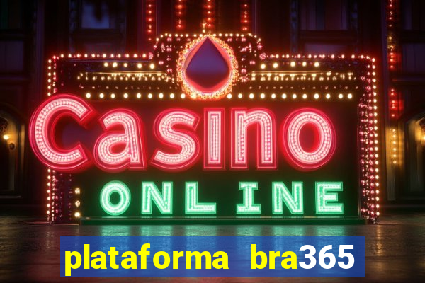 plataforma bra365 é confiável