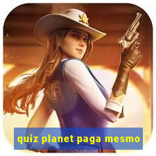 quiz planet paga mesmo