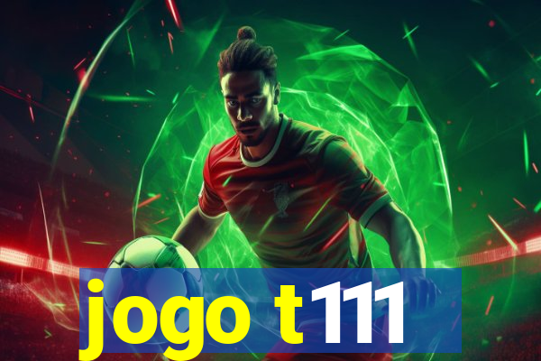 jogo t111