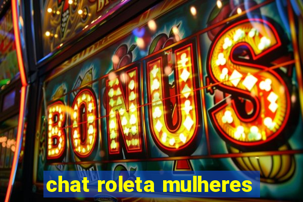 chat roleta mulheres