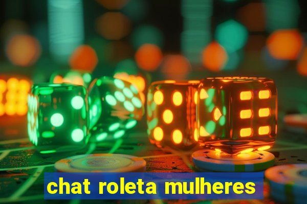 chat roleta mulheres