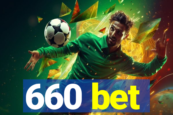 660 bet