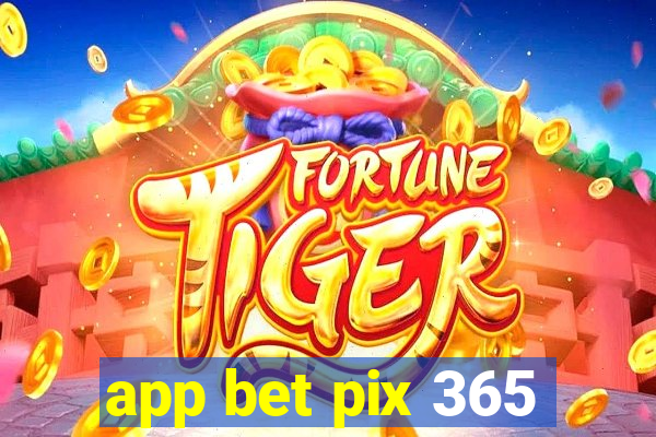 app bet pix 365