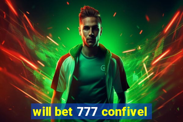 will bet 777 confivel