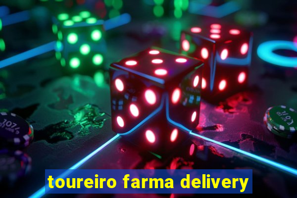 toureiro farma delivery