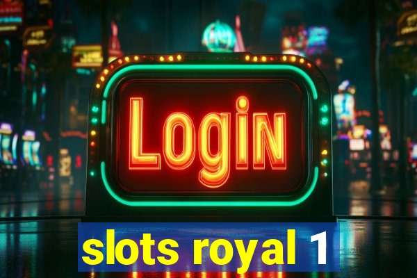 slots royal 1