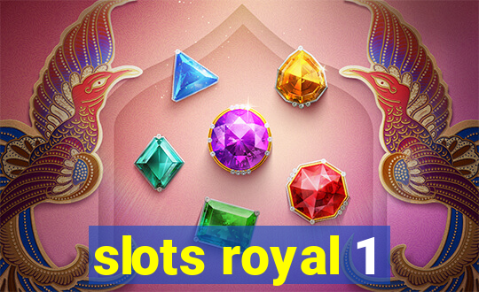 slots royal 1