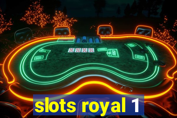 slots royal 1