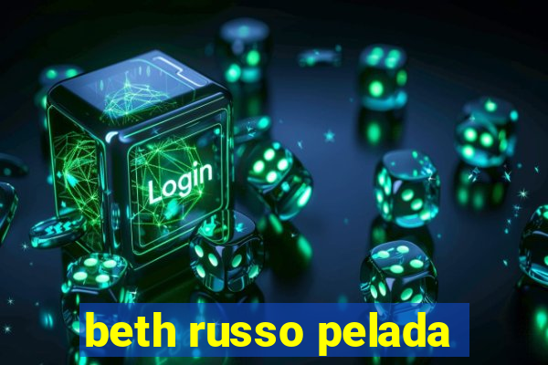 beth russo pelada