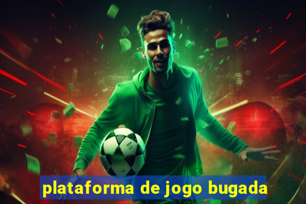 plataforma de jogo bugada